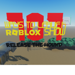 IOI Ways to Leave a Roblox Show: Release The Hound