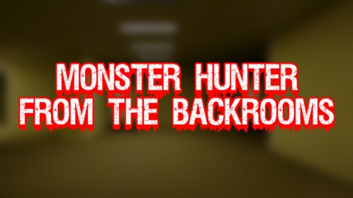Monster Hunter from the Backrooms