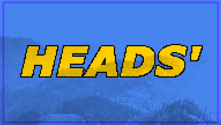 HEADS'