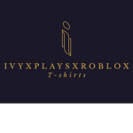 Ivyxplaysxroblox’s t-shirts