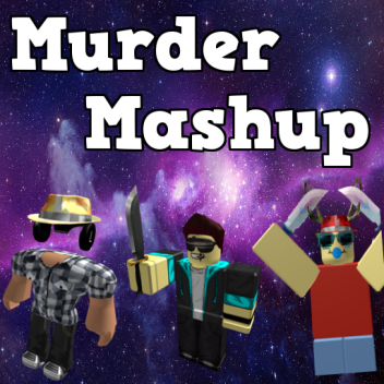 Murder Mashup [ V1.0 ]