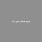 the good sunny's
