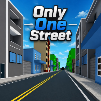 Only One Street