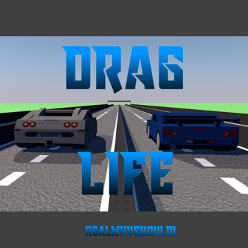 Drag Life