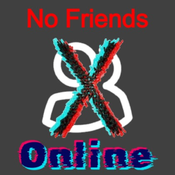 No Friends Online [Testing]
