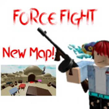 (PC only) NEW MAP! FORCE FIGHT