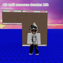 Afk until someone donates
