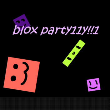 Blox Party!!