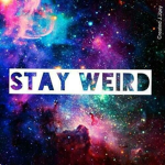 I am weird and I am proud but you should to >:3