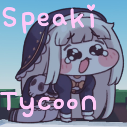 Speaki Tycoon[BUGFIX]