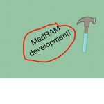 MadRAM development