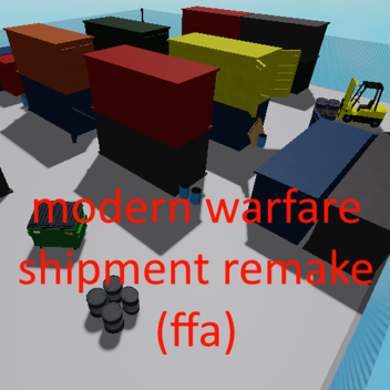 Shipment free for all(MW remake)