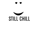 Still Chill Still Chill Still Chilling
