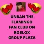 UNBAN THE FLAMINGO FAN CLUB ON THE GROUP PLAZA