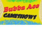 Bubba Ace Gameshows