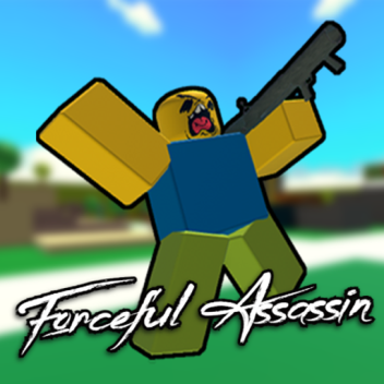 Forceful Assassin
