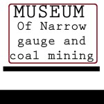 Museum Of Narrow trains and Coal Mining