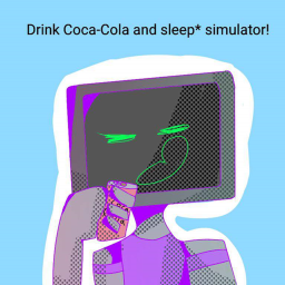 Drink Coca-Cola and die simulator