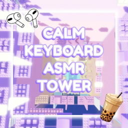 [🎧] Calm Asmr Keyboard Tower [💤]