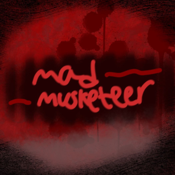 Mad Musketeer