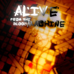 ALIVE FROM THE BLOOD MACHINE [Horror]