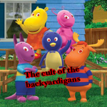 The Cult of the backyardigans
