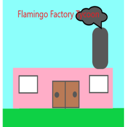 Flamingo Factory Tycoon