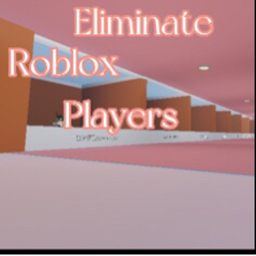 Eliminate roblox players [Original] [MORE PERSONS]