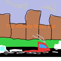 The Infinite Road Car[NEW UPDATE]