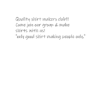Quality shirt makers club.