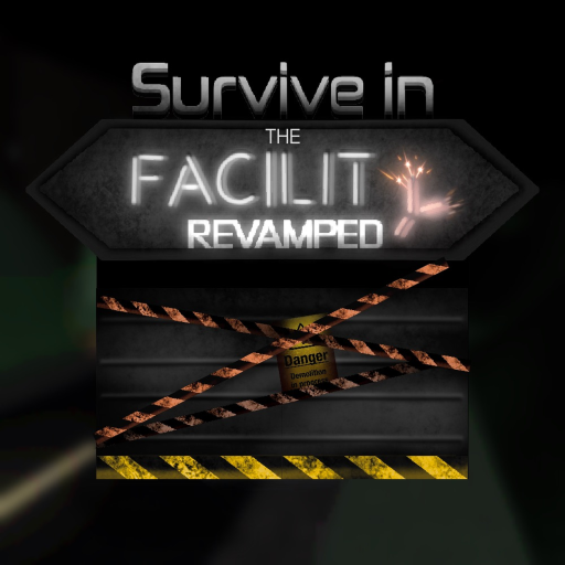 Survive in the Facility Revamp