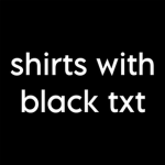 shirts with black txt