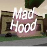 MadHood