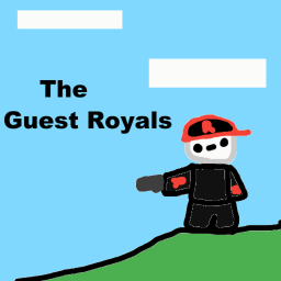 The Guest Royals!