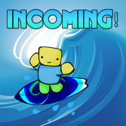 incoming!