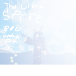 The Ultra Spire: BBU [ALPHA!] [BIG BATTLE UPDATE!]
