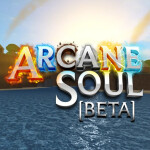 Arcane Soul [BETA]