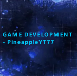 GAME DEVELOPMENT - PineappleYT77