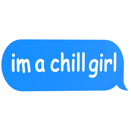 im a chill girl Roblox item