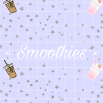 ~ Smoothies ~