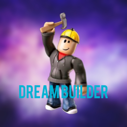 Dream Builder! (read desc)
