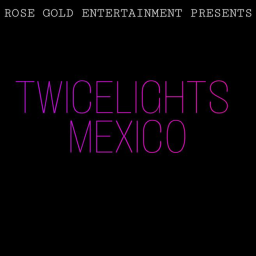 TWICELIGHT MEXICO (REVAMPED)