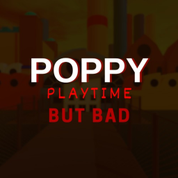 🎀 Poppy Playtime but Bad (IN DEV)