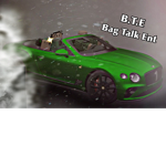 B T E BAG TALK ENT