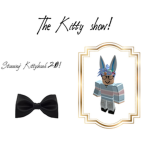 The Kitty Show!