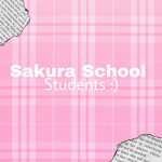 Sakura School Students :)