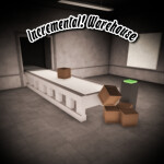 Incremental! Warehouse (NEW) 📦🛠📦