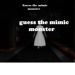 Guess The Mimic Monster