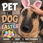 [EASTER 🐰 ] Pet The Dog! 🐶