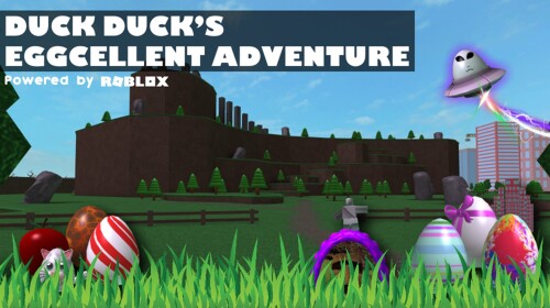 Duck Duck's Eggcellent Adventure [OPEN 2018]